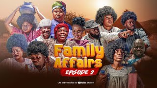 FAMILY AFFAIRS EPISODE 2 [upl. by Markiv]