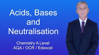 A Level Chemistry Revision quotAcids Bases and Neutralisationquot [upl. by Anirpas]