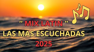 Pop Latino 2025  LO MAS NUEVO 🌞MIX REGGAETON 2022 [upl. by Adnuhsed]