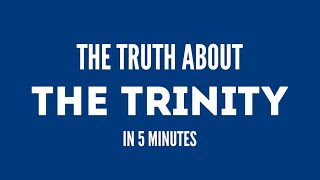 The Truth About the Trinity in 5 Minutes [upl. by Zellner972]