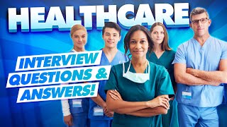 HEALTHCARE Interview Questions and TOPSCORING ANSWERS [upl. by Melmon562]