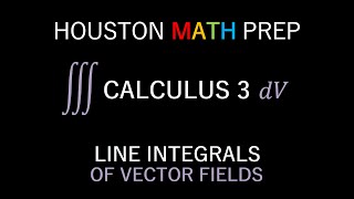 Line Integrals of Vector Fields Introduction [upl. by Reitrac838]