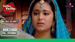 Balika Vadhu  बालिका वधू  Ep 262 To 264  Khazan ने करी आत्महत्या की कोशिश  Full Episodes [upl. by Fitton]