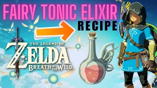 Zelda Breath of the Wild  Fairy Tonic Elixir Recipe  More [upl. by Britta]