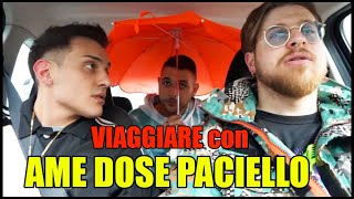 VIAGGIARE con AME DOSE PACIELLO COMPILATION IGNORANTISSIMA [upl. by Bunde]