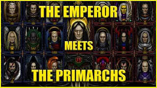 What Happened When The Emperor Met Each Primarch  Warhammer 40k Lore [upl. by Asirap]