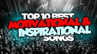 Top 10 Best MOTIVATIONAL amp INSPIRATIONAL Songs ✮ Motivational Music ✮ [upl. by Gregrory]