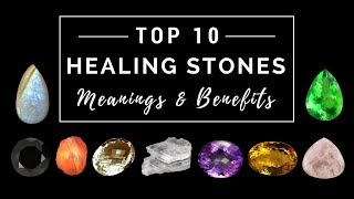 Top 10 Healing Stones  Meanings amp Benefits [upl. by Ahcsap252]