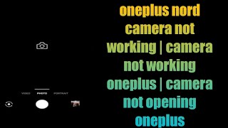 how to fix oneplus nord camera not working  camera not working oneplus  camera not opening oneplus [upl. by Brantley141]