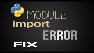 Fix Python ImportErrorNo module named  Python Modules  2018 [upl. by Chappelka]