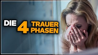 Trauerhilfe  Du wirst diese 4 TRAUERPHASEN durchleben [upl. by Arakawa]