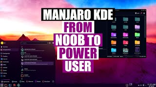 From Noob To Power User With Manjaro KDE [upl. by Nylaj]