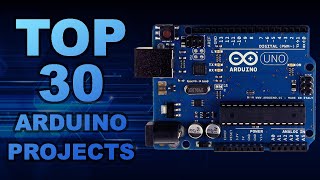 TOP 30 Arduino Projects Of All Time [upl. by Herschel]