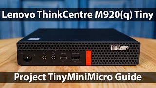 Lenovo ThinkCentre M920 Tiny Guide and Review [upl. by Zetnas]