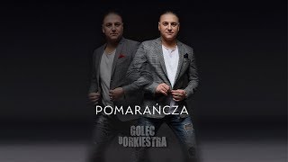 POMARAŃCZA  GOLEC uORKIESTRA Radio Edit 2017 [upl. by Imena135]