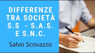 Cosa Sono le società di persona SS  SAS e SNC  Salvo Scovazzo [upl. by Bibbie105]