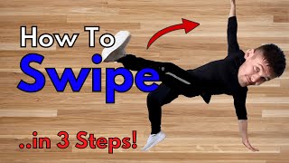 How To Do Swipes in 3 Easy Steps  Swipe BBoy Tutorial [upl. by Ecnadnak424]