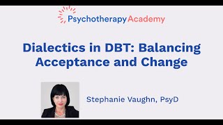 Dialectics in DBT Balancing Acceptance and Change [upl. by Aehsrop]