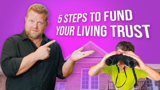 5 Quick and Easy Steps to Fund Your Living Trust [upl. by Queenie]