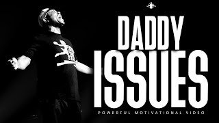 Eric Thomas  DADDY ISSUES Powerful Motivational Video [upl. by Pirali218]