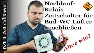 Nachlauf Relais für Bad WC Lüfter anschließen  einbauen von M1Molter [upl. by Lerej221]