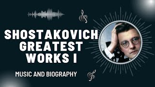 The Best of Shostakovich  Part I  Greatest Works [upl. by Packston]