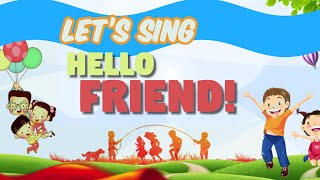 Hello Friend  Nursery Rhymes amp Kids Songs [upl. by Anilegna]