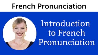 Introduction to Perfect French Pronunciation [upl. by Trahern]