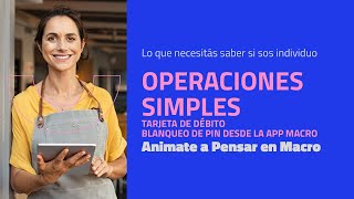 Operaciones Simples  Tarjeta de Débito  Blanqueo de PIN desde App Macro [upl. by Cynara923]