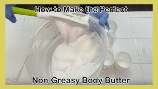 How To Make The Perfect Body Butter NonGreasy Updated Recipe and Turtorial [upl. by Ellednahs]