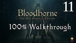 Bloodborne  Walkthrough Part 11 Lecture Building [upl. by Eissed]