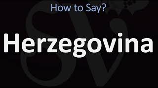 How to Pronounce Herzegovina CORRECTLY [upl. by Walford]