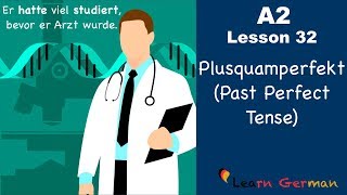 A2  Lesson 32  Plusquamperfekt  Past Perfect Tense  German for beginners [upl. by Gilcrest985]