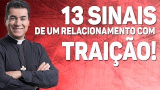 13 sinais de um relacionamento com traição  Pe Chrystian Shankar [upl. by Power]