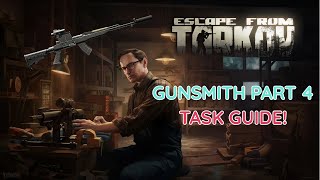 Gunsmith Part 4 Patch 016 Task Guide  Escape From Tarkov [upl. by Dnilasor]