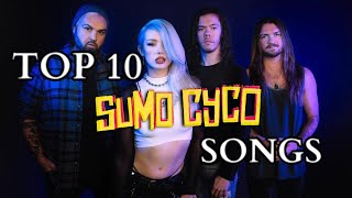 TOP 10 SUMO CYCO SONGS  BethRobinson94 [upl. by Wennerholn196]