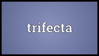 Trifecta Meaning [upl. by Oswell]