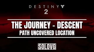 DESTINY 2  The Journey  Descent  Path Uncovered Location [upl. by Odelle]