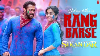 Rang Barse Song  Sikandar  Salman Khan Rashmika Mandana Sajid  T series [upl. by Mongeau]