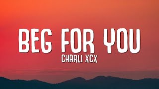 Charli XCX  Beg For You Lyrics [upl. by Repsaj17]