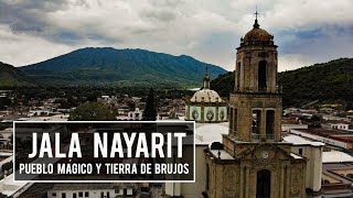 Jala Nayarit Pueblo Mágico y tierra de brujos en México  El Andariego [upl. by Yrkcaz643]