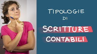 Le diverse TIPOLOGIE di SCRITTURE CONTABILI [upl. by Auqenet89]