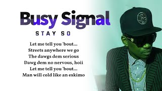 Busy Signal  Stay So Lyric Video 💯 [upl. by Navi321]