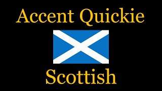 Accent Quickie  Scottish [upl. by Teage]