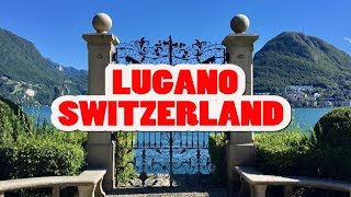 LUGANO SWITZERLAND TRAVEL GUIDE [upl. by Halludba496]