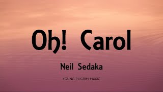 Neil Sedaka  Oh Carol Lyrics [upl. by Pan]