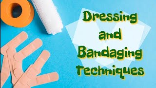 Dressing and Bandaging Techniques [upl. by Nogras]