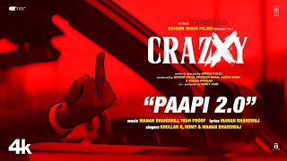 CRAZXY Paapi 20 Song Sohum Shah  Romy  KhullarG  Manan Bhardwaj  In Cinemas Now [upl. by Eisyak]