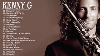 Kenny G Greatest Hits Full Album  Best Love Songs Kenny G 2019 [upl. by Eceinehs]