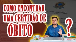 4 FORMAS DE ENCONTRAR UMA CERTIDÃO DE ÓBITO [upl. by Genna]